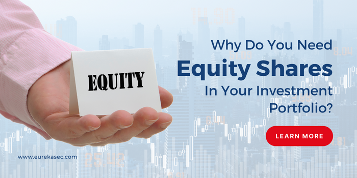 What Are Equity Shares? Why Do You Need Equity Shares In Your Investment Portfolio?
