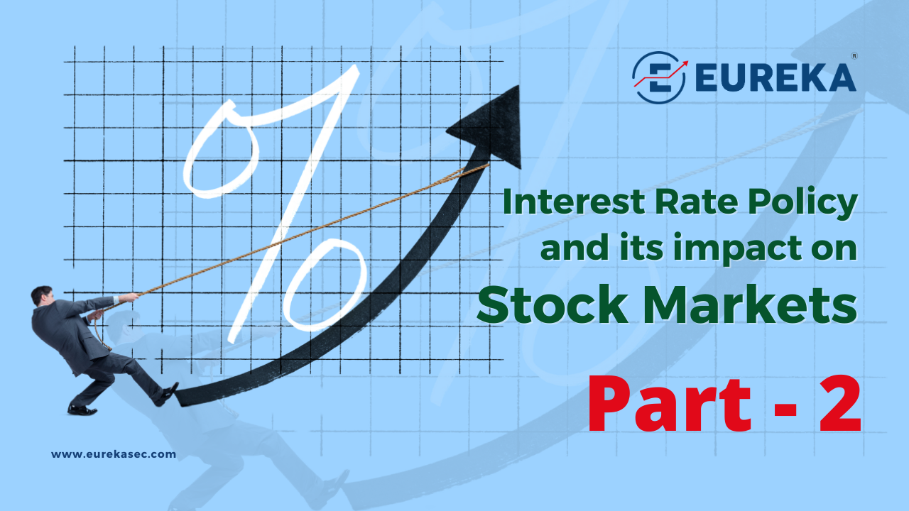 Interest Rate Policy and its impact on Stock Markets – Part 2