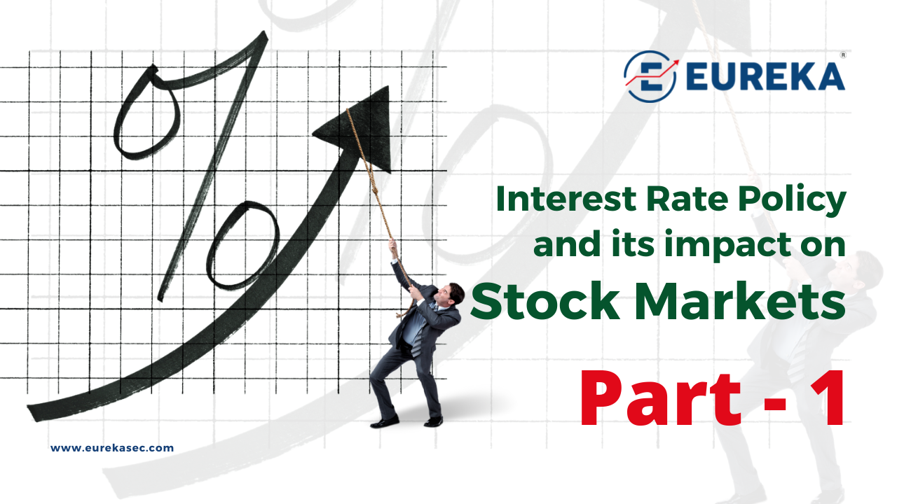 Interest Rate Policy and its impact on Stock Markets – Part 1