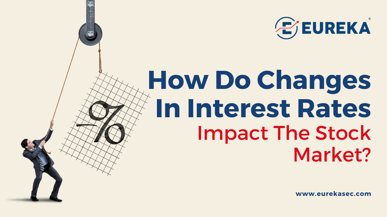How Do Changes In Interest Rates Impact The Stock Market?