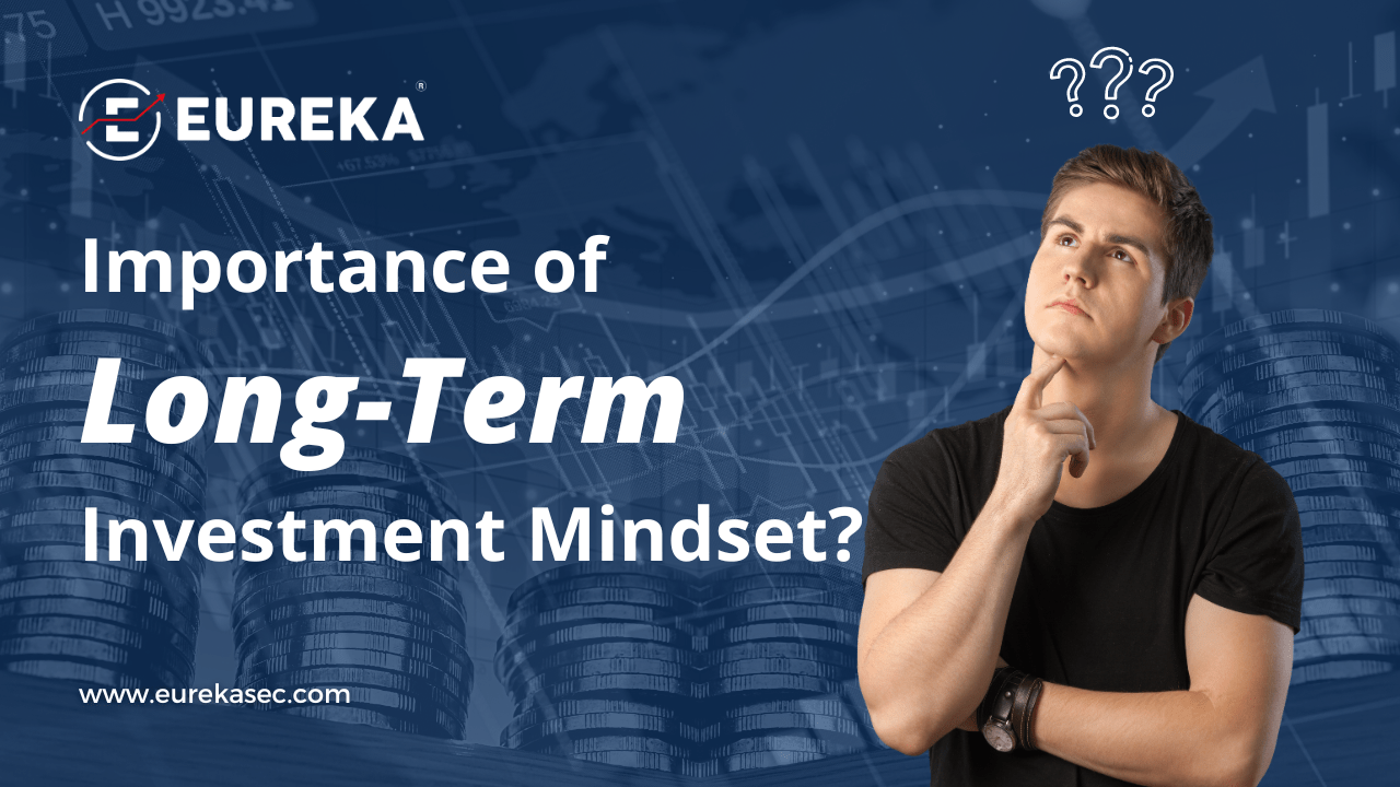 What Is The Importance Of Having A Long-Term Investment Mindset?