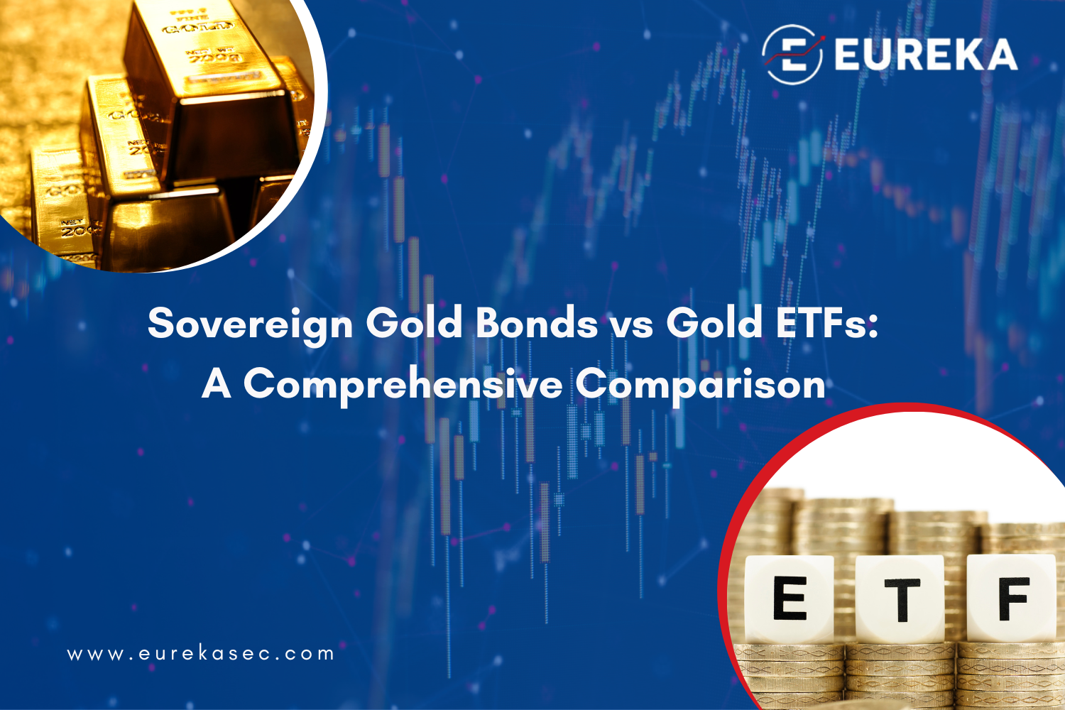 Sovereign Gold Bonds vs Gold ETFs: A Comprehensive Comparison